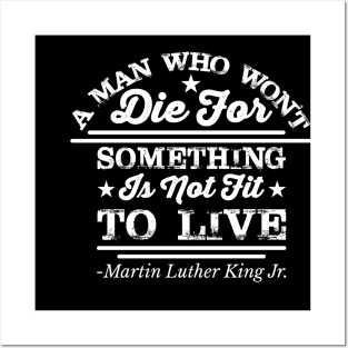 A Man Who Won't Die For Something, MLK, Black History Posters and Art